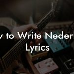 How to Write Nederbeat Lyrics