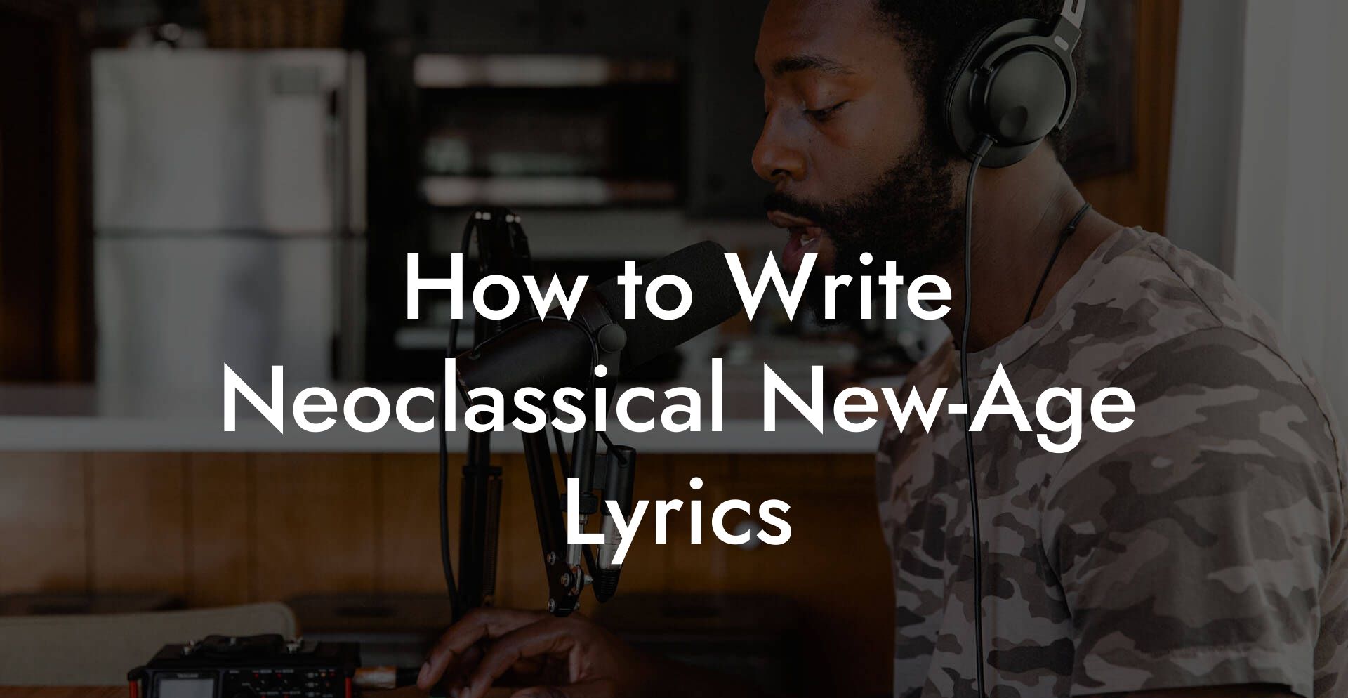 How to Write Neoclassical New-Age Lyrics