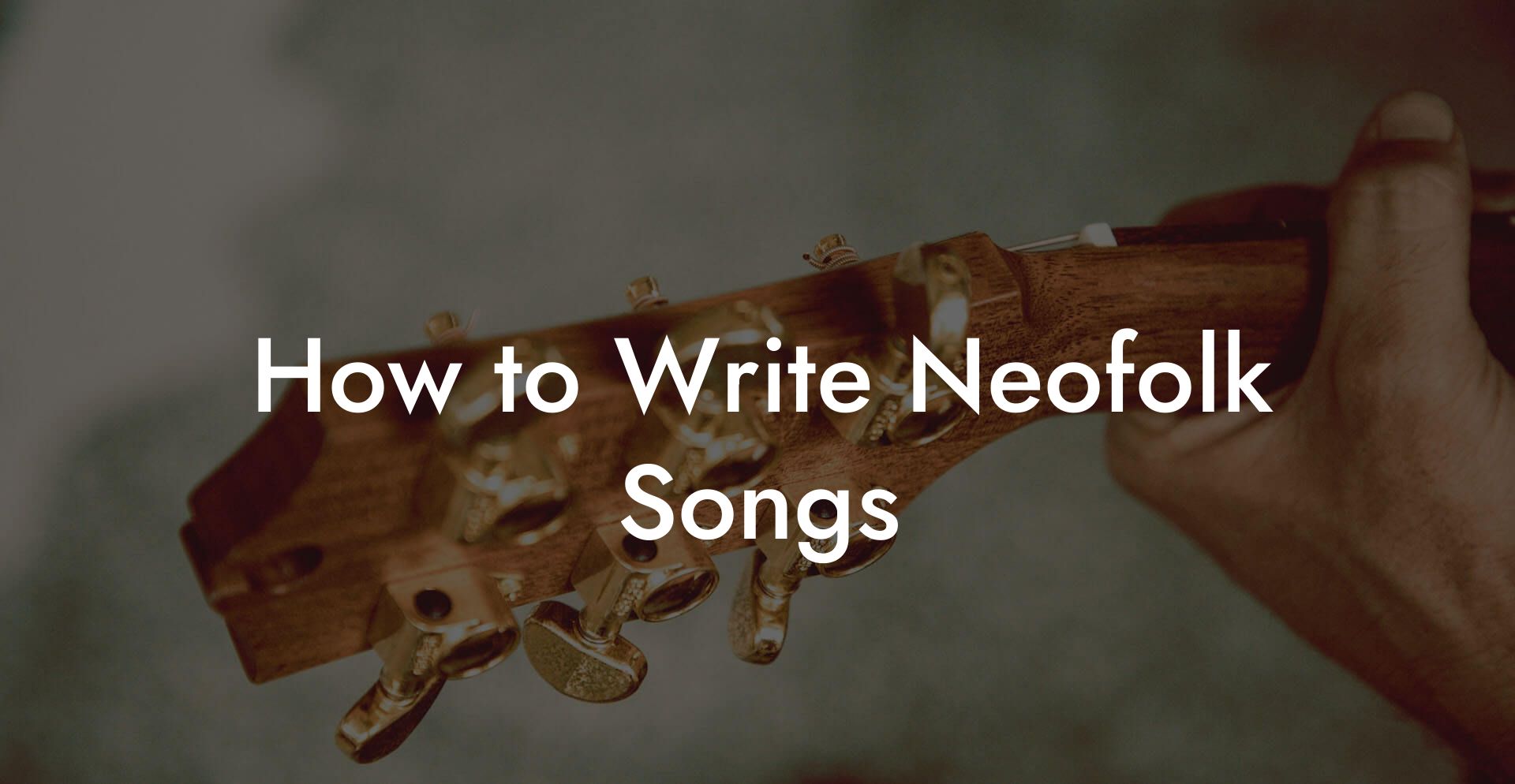 How to Write Neofolk Songs