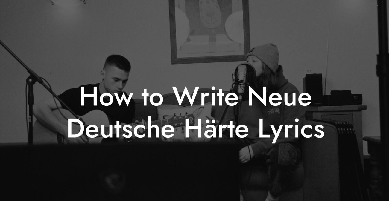 How to Write Neue Deutsche Härte Lyrics