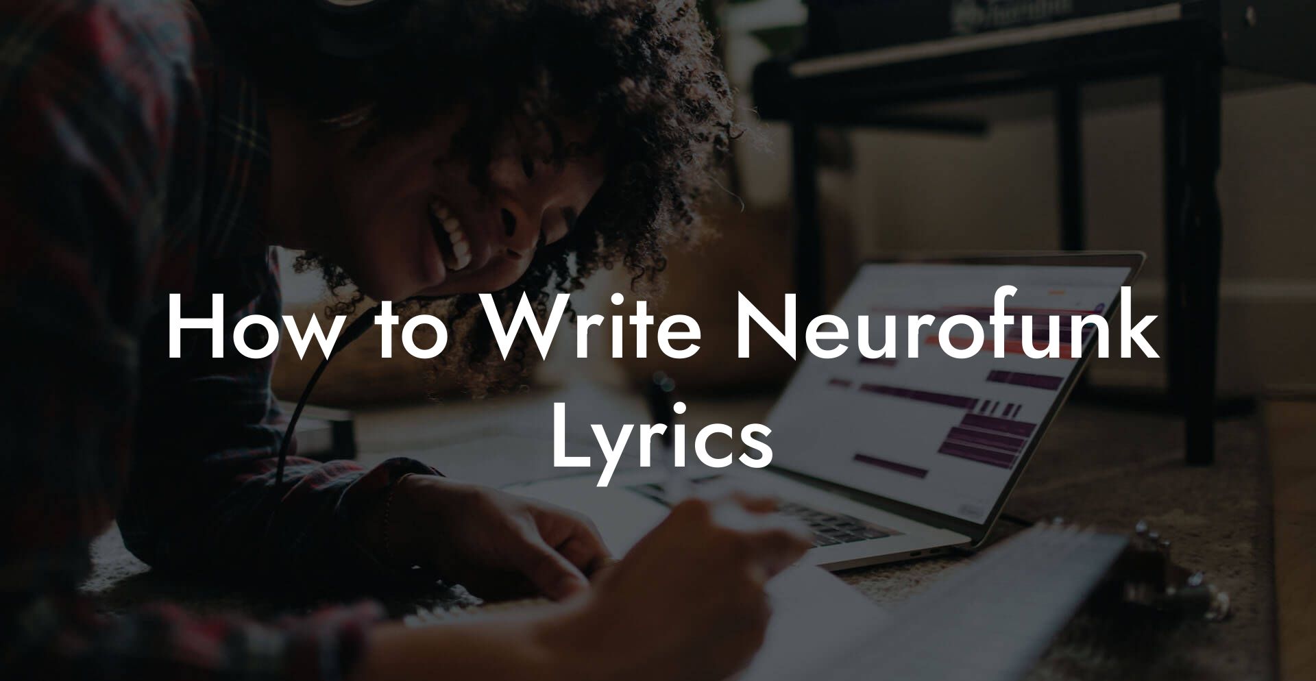 How to Write Neurofunk Lyrics