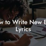 How to Write New Beat Lyrics
