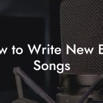 How to Write New Beat Songs
