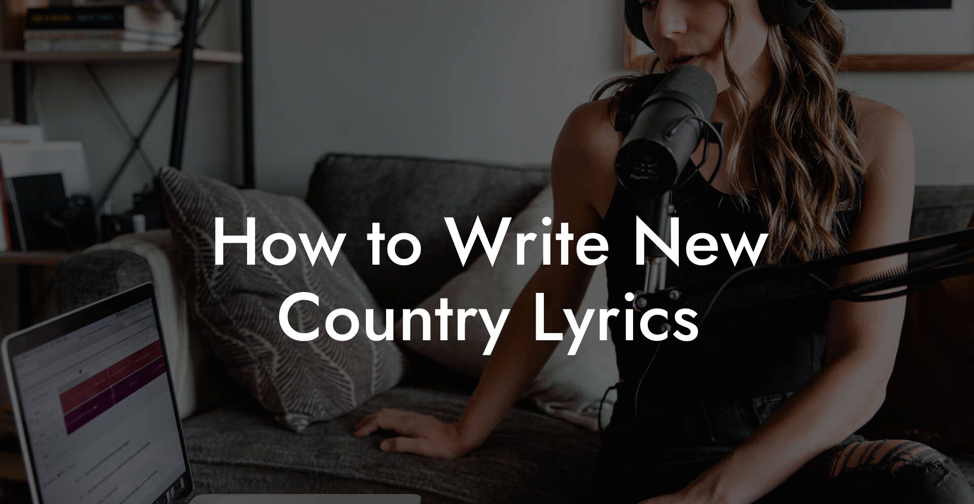 How to Write New Country Lyrics