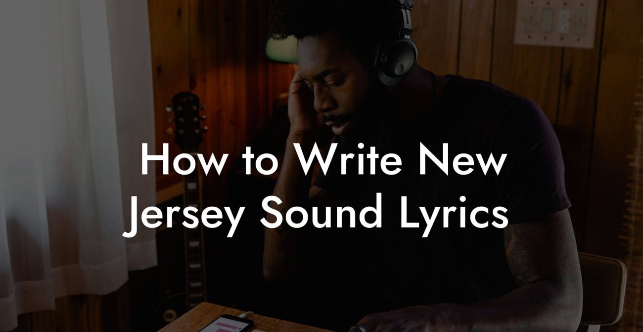 How to Write New Jersey Sound Lyrics