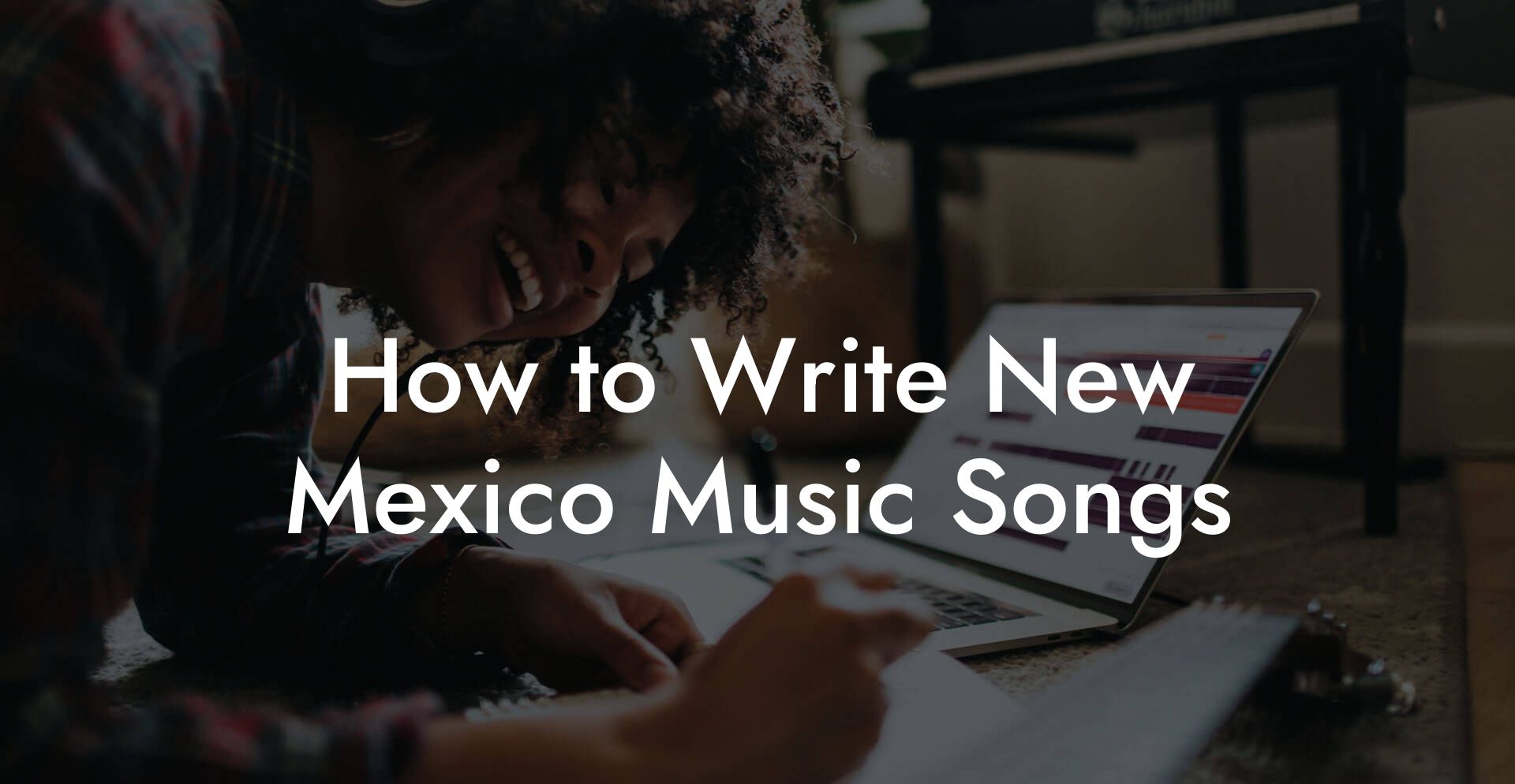 How to Write New Mexico Music Songs