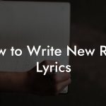 How to Write New Rave Lyrics