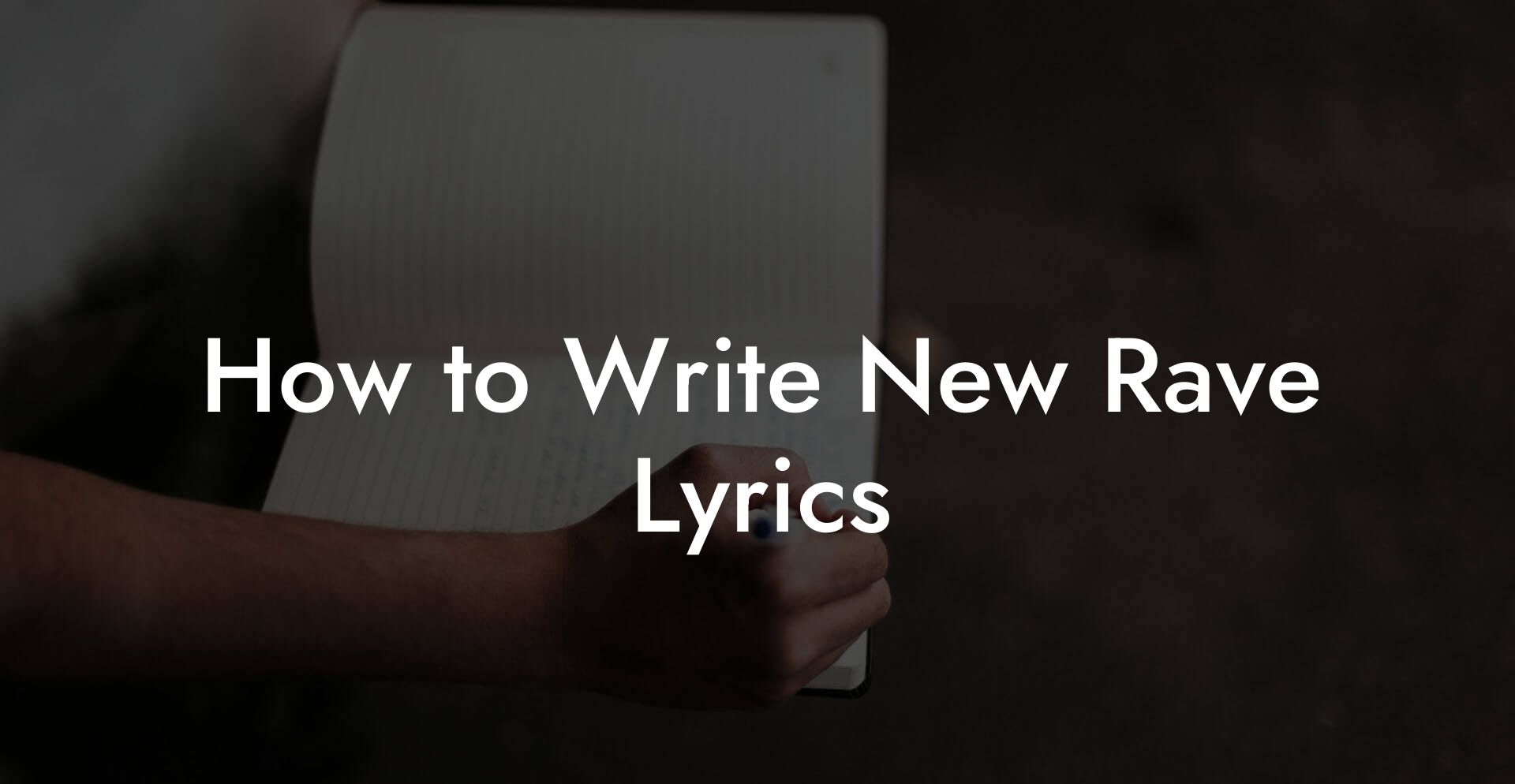 How to Write New Rave Lyrics