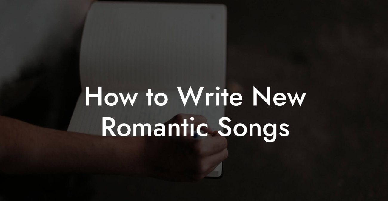 How to Write New Romantic Songs