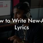 How to Write New-Age Lyrics