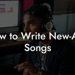 How to Write New-Age Songs