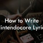 How to Write Nintendocore Lyrics