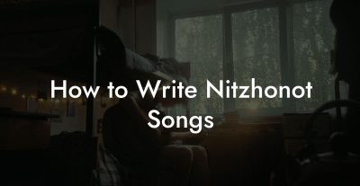 How to Write Nitzhonot Songs