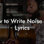 How to Write Noise Pop Lyrics