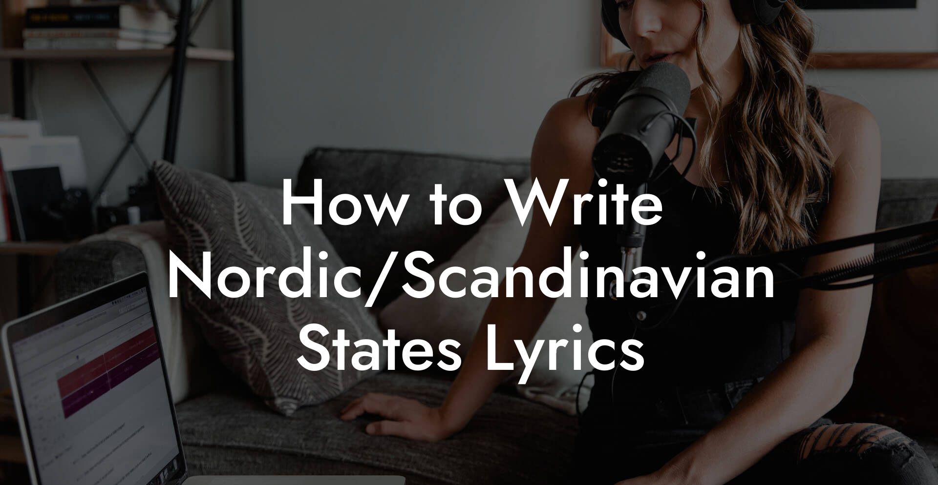 How to Write Nordic/Scandinavian States Lyrics