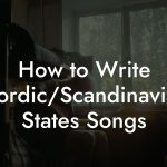 How to Write Nordic/Scandinavian States Songs