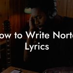 How to Write Nortec Lyrics