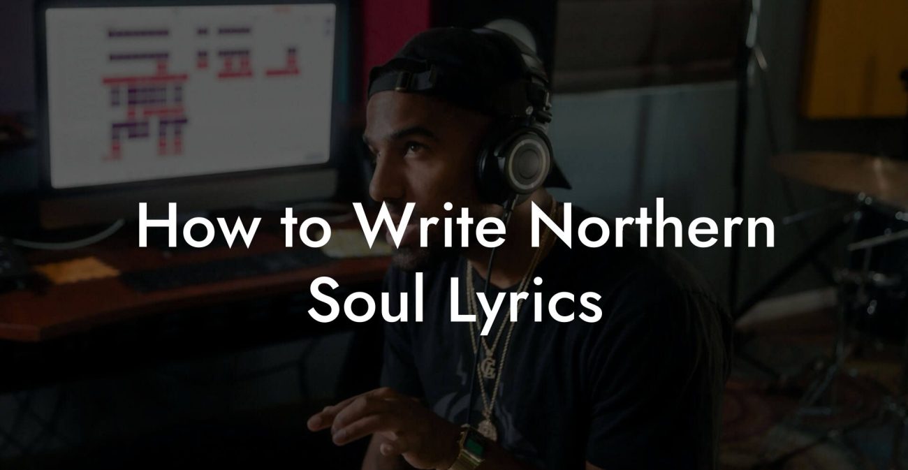 How to Write Northern Soul Lyrics