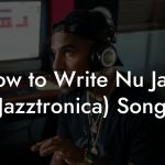 How to Write Nu Jazz (Jazztronica) Songs