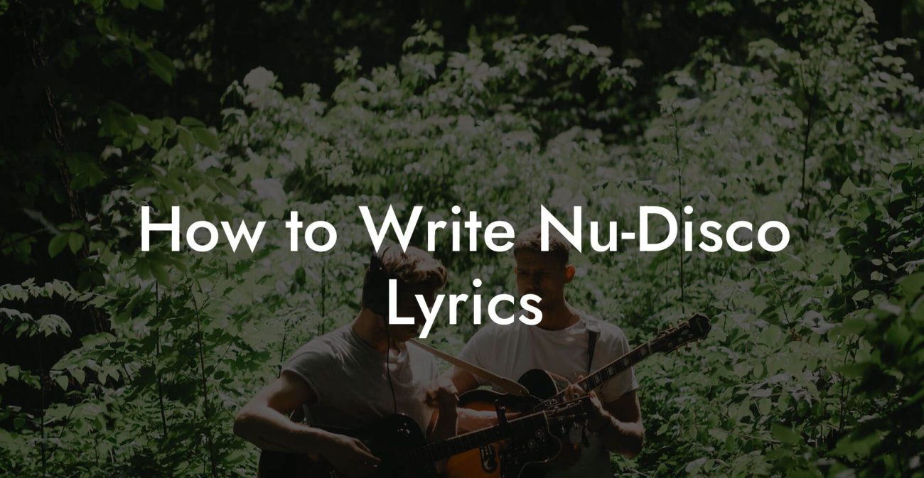 How to Write Nu-Disco Lyrics