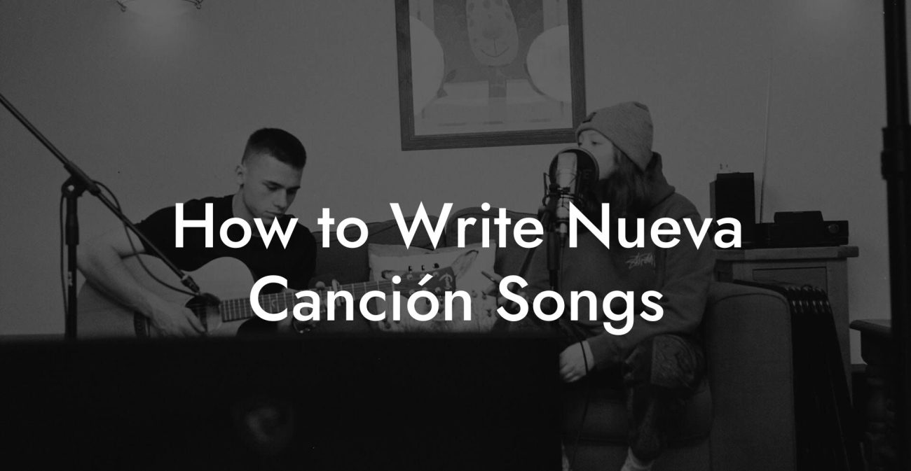 How to Write Nueva Canción Songs