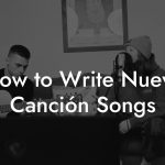 How to Write Nueva Canción Songs