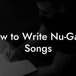 How to Write Nu-Gaze Songs
