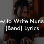 How to Write Nunatak (Band) Lyrics