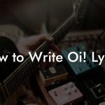 How to Write Oi! Lyrics