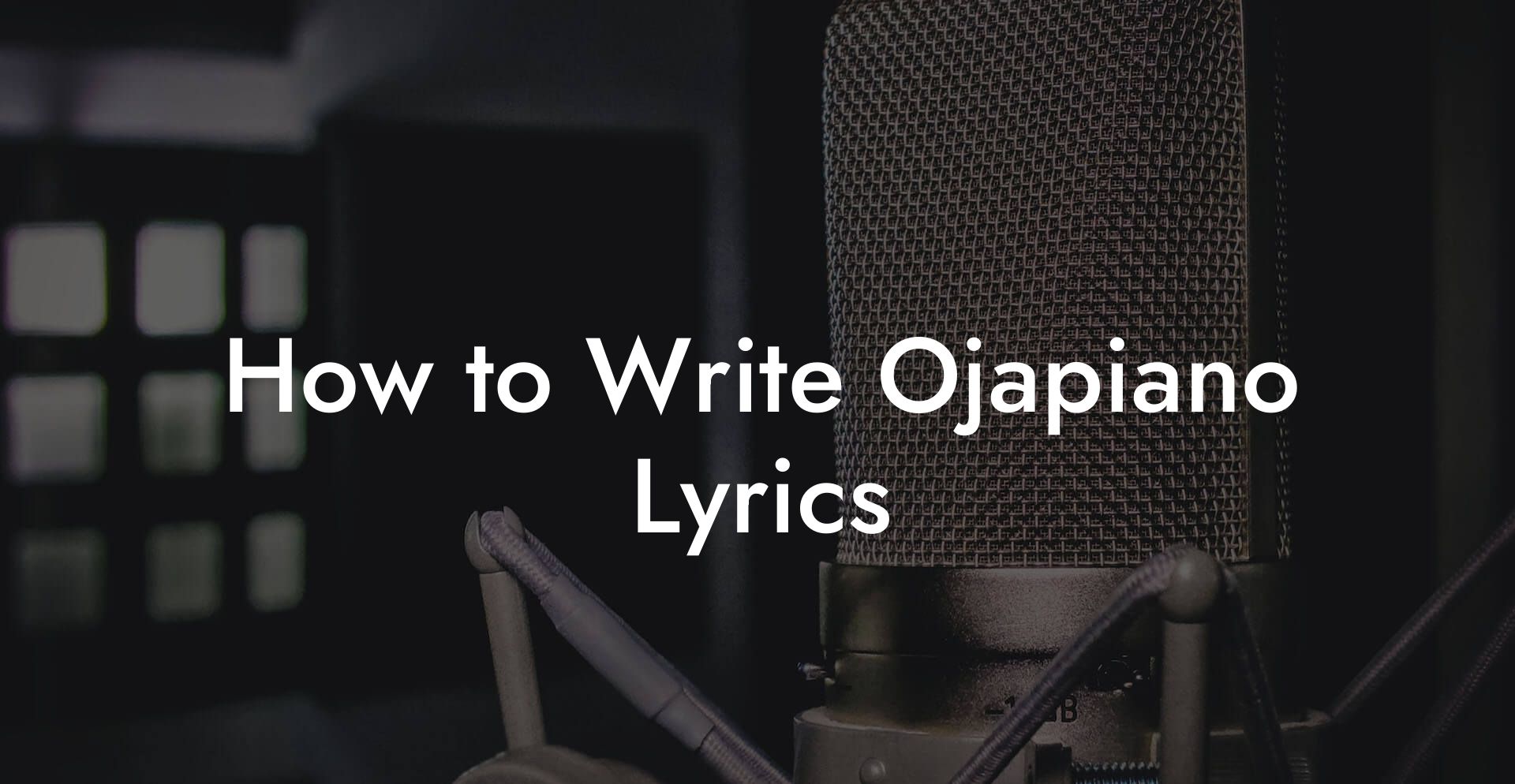 How to Write Ojapiano Lyrics