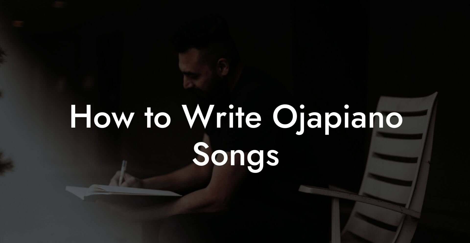 How to Write Ojapiano Songs