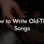 How to Write Old-Time Songs