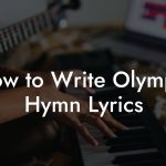 How to Write Olympic Hymn Lyrics