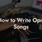 How to Write Opm Songs