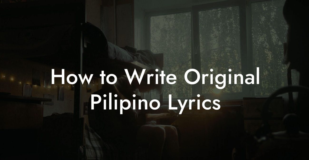 How to Write Original Pilipino Lyrics