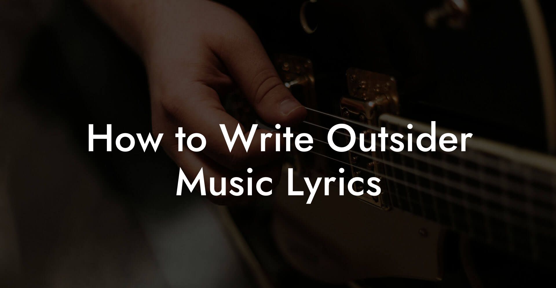 How to Write Outsider Music Lyrics