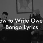 How to Write Owerri Bongo Lyrics