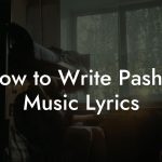 How to Write Pashto Music Lyrics