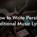 How to Write Persian Traditional Music Lyrics