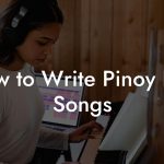 How to Write Pinoy Pop Songs