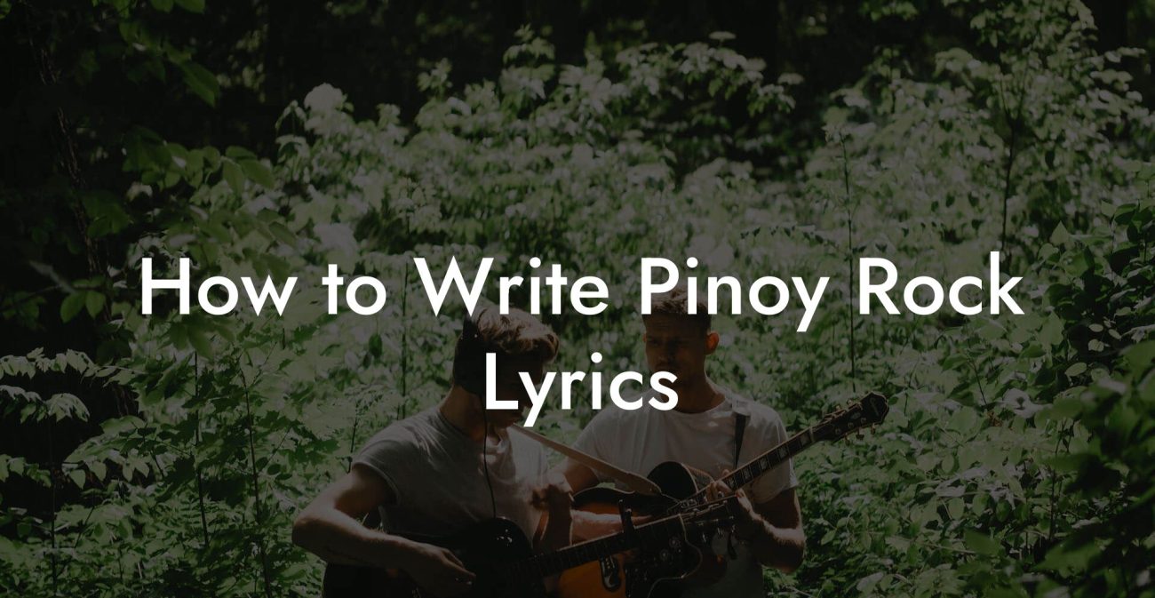 How to Write Pinoy Rock Lyrics