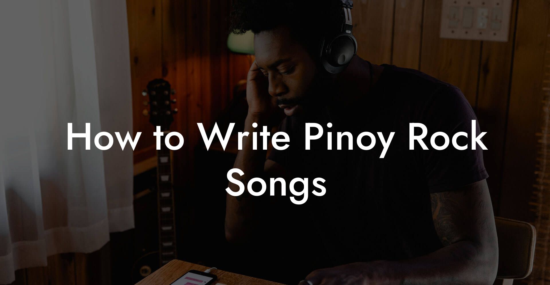 How to Write Pinoy Rock Songs