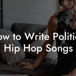 How to Write Political Hip Hop Songs