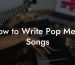 How to Write Pop Metal Songs