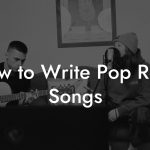 How to Write Pop Rock Songs