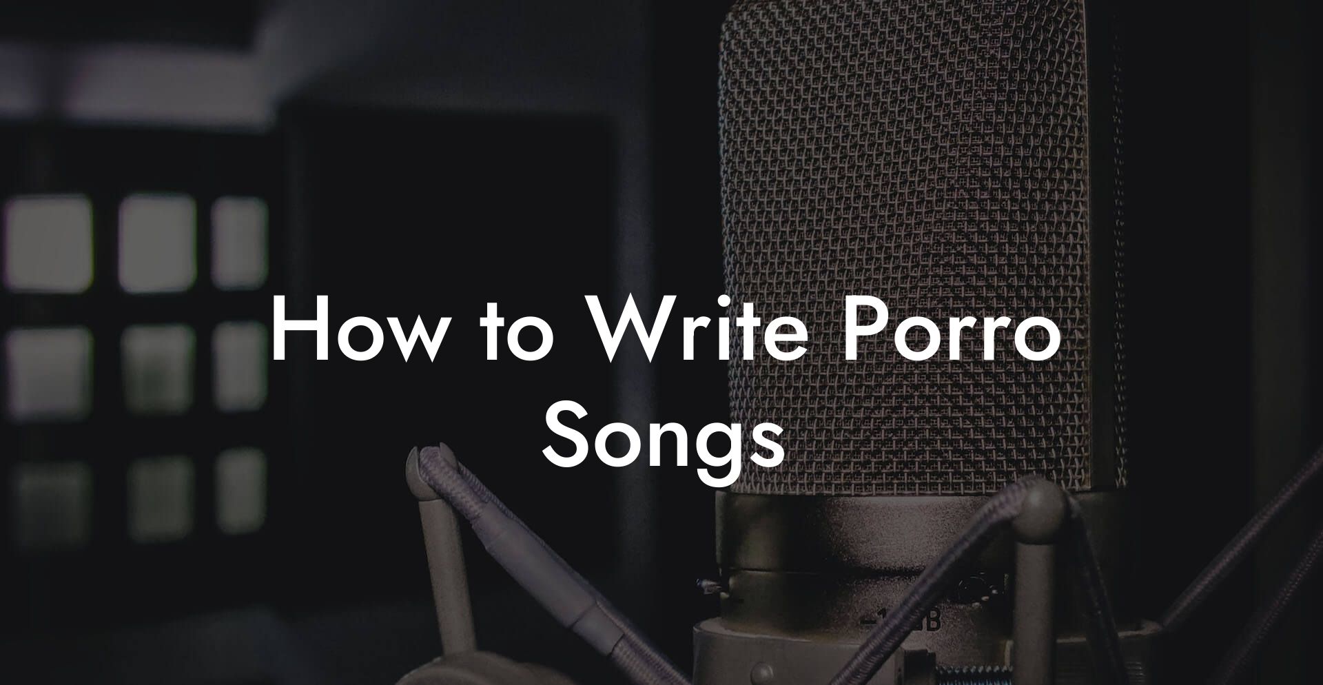 How to Write Porro Songs