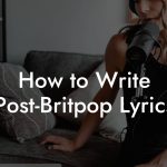 How to Write Post-Britpop Lyrics
