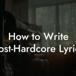 How to Write Post-Hardcore Lyrics