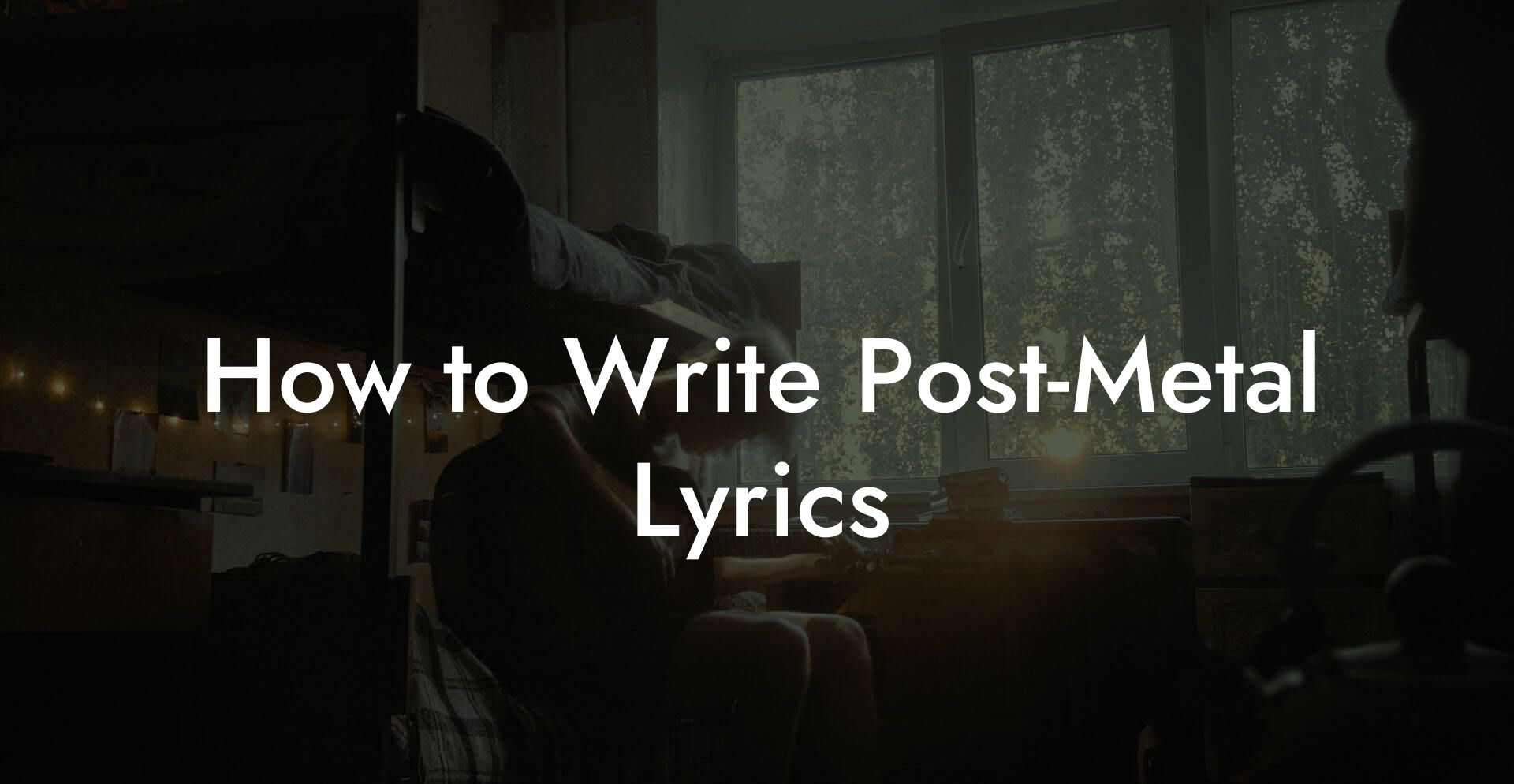 How to Write Post-Metal Lyrics