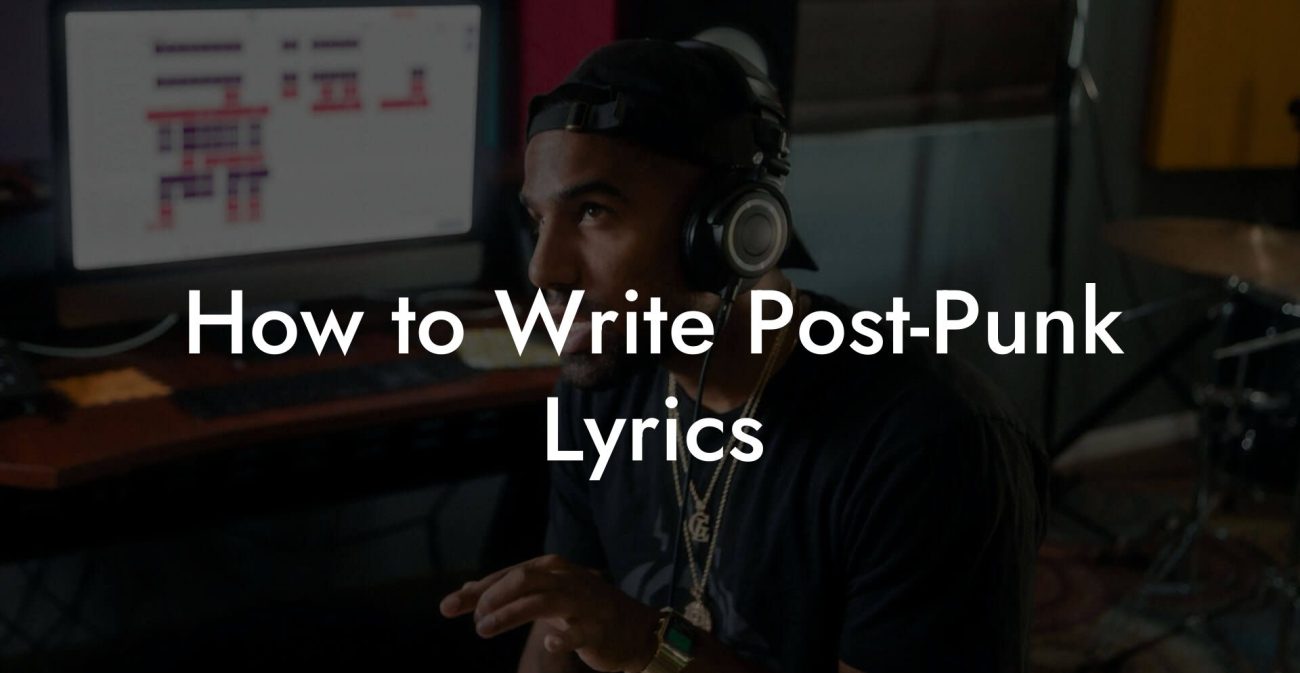 How to Write Post-Punk Lyrics